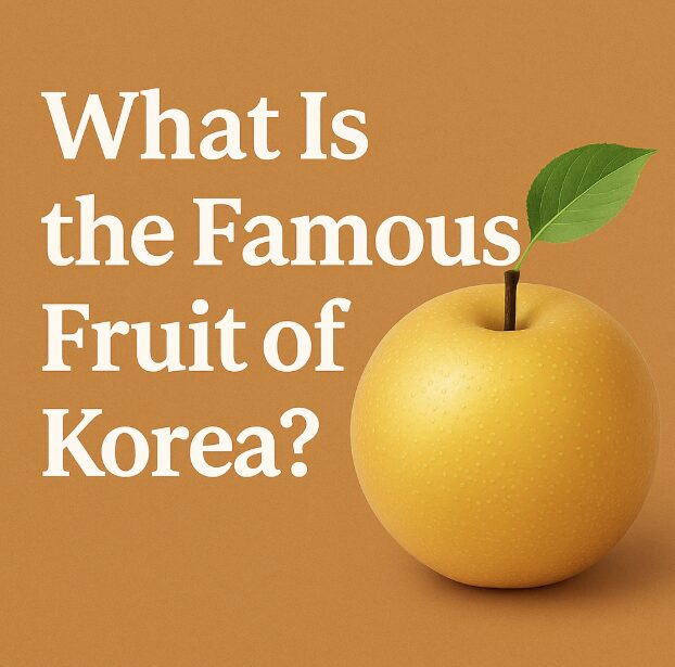 Famous Fruit of Korea