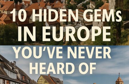 10 Hidden Gems in Europe